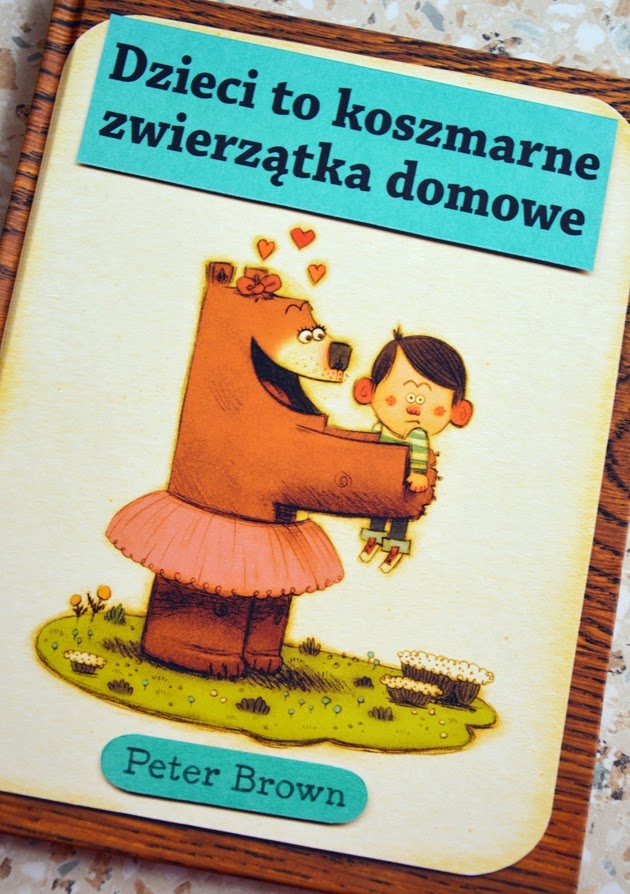 Dzieci to koszmarne zwierzątka domowe.